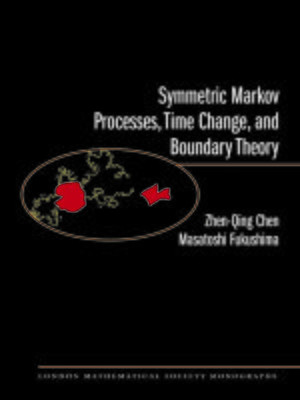 cover image of Symmetric Markov Processes, Time Change, and Boundary Theory (LMS-35)